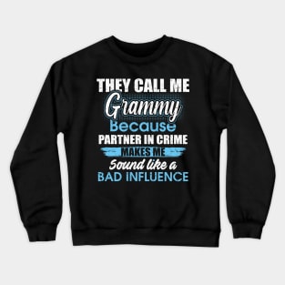 They Call Me grammy Because Partner In Crime Crewneck Sweatshirt